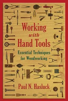 Travailler avec des outils à main : Techniques essentielles pour le travail du bois - Working with Hand Tools: Essential Techniques for Woodworking