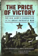 Le prix de la victoire : Les pertes de l'Armée rouge dans la Grande Guerre patriotique - The Price of Victory: The Red Army's Casualties in the Great Patriotic War