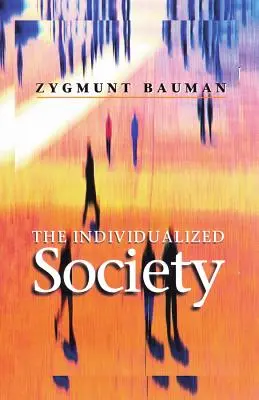 La société individualisée - The Individualized Society