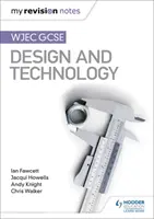 Mes notes de révision : WJEC GCSE Design et Technologie - My Revision Notes: WJEC GCSE Design and Technology