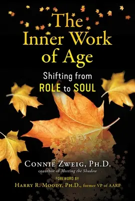 Le travail intérieur de l'âge : passer du rôle à l'âme - The Inner Work of Age: Shifting from Role to Soul