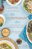 Le régime végétarien : Le nouveau plan d'alimentation méditerranéen amélioré -- avec des recettes végétaliennes délicieusement satisfaisantes pour une santé optimale. - The Vegiterranean Diet: The New and Improved Mediterranean Eating Plan -- With Deliciously Satisfying Vegan Recipes for Optimal Health