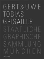 Gert & Uwe Tobias : Grisaille - Gert & Uwe Tobias: Grisaille