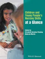 Les compétences infirmières des enfants et des jeunes en un coup d'œil - Children and Young People's Nursing Skills at a Glance
