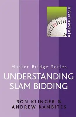 Comprendre les enchères de chelem - Understanding Slam Bidding