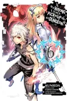 Le Monde de l'Amour, Vol. 4 (Light Novel) - Is It Wrong to Try to Pick Up Girls in a Dungeon?, Volume 6