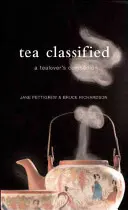 Le thé classé - Le compagnon de l'amateur de thé - Tea Classified - A Tealover's Companion