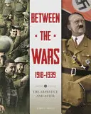 Entre les deux guerres : 1918-1939 : L'armistice et après - Between the Wars: 1918-1939: The Armistice and After