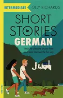 Histoires courtes en allemand pour apprenants intermédiaires : Lisez pour le plaisir à votre niveau, enrichissez votre vocabulaire et apprenez l'allemand en vous amusant ! - Short Stories in German for Intermediate Learners: Read for Pleasure at Your Level, Expand Your Vocabulary and Learn German the Fun Way!