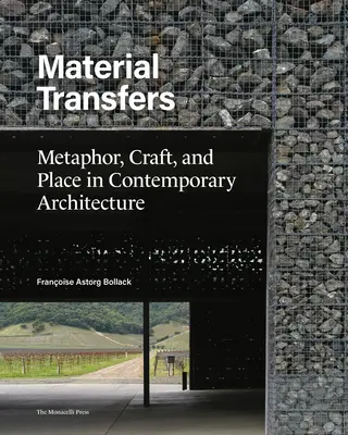 Material Transfers : Métaphore, artisanat et lieu dans l'architecture contemporaine - Material Transfers: Metaphor, Craft, and Place in Contemporary Architecture