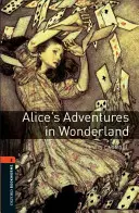 Oxford Bookworms Library : Les Aventures d'Alice au pays des merveilles : Niveau 2 : Vocabulaire de 700 mots - Oxford Bookworms Library: Alice's Adventures in Wonderland: Level 2: 700-Word Vocabulary