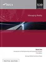 Gérer la réalité, troisième édition. Livre 1 : Introduction au contrat d'ingénierie et de construction - Managing Reality, Third edition. Book 1:  Introduction to the Engineering and Construction Contract