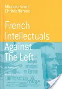 Les intellectuels français contre la gauche : le moment antitotalitaire des années 1970 - French Intellectuals Against the Left: The Antitotalitarian Moment of the 1970s
