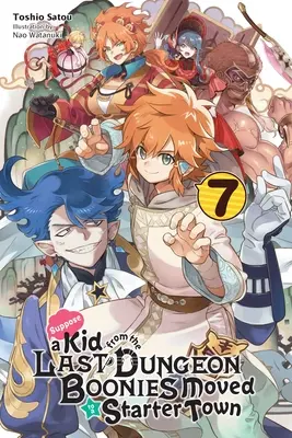 Supposez qu'un enfant des Boonies du dernier donjon ait déménagé dans une ville de départ, Vol. 7 (Light Novel) - Suppose a Kid from the Last Dungeon Boonies Moved to a Starter Town, Vol. 7 (Light Novel)