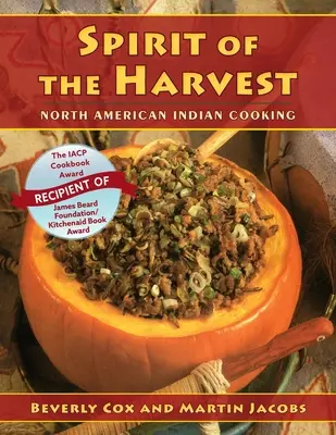 L'esprit de la récolte : La cuisine des Indiens d'Amérique du Nord - Spirit of the Harvest: North American Indian Cooking