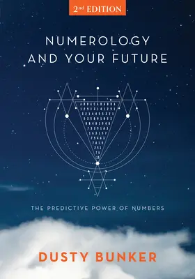 La numérologie et votre avenir, 2e édition : Le pouvoir prédictif des nombres - Numerology and Your Future, 2nd Edition: The Predictive Power of Numbers