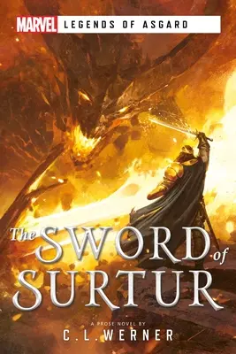 L'épée de Surtur : Un roman de Marvel Legends of Asgard - The Sword of Surtur: A Marvel Legends of Asgard Novel