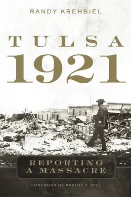 Tulsa, 1921 : Reportage sur un massacre - Tulsa, 1921: Reporting a Massacre