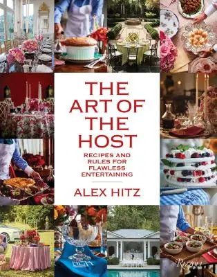 L'art de l'hôte : Recettes et règles pour des réceptions parfaites - The Art of the Host: Recipes and Rules for Flawless Entertaining