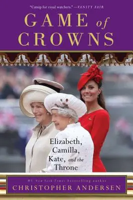 Le jeu des couronnes : Elizabeth, Camilla, Kate et le trône - Game of Crowns: Elizabeth, Camilla, Kate, and the Throne