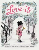 Love Is : (Livre d'histoire illustré sur l'attention portée aux autres, livre sur l'amour pour les parents et les enfants, livre d'images en rimes) - Love Is: (Illustrated Story Book about Caring for Others, Book about Love for Parents and Children, Rhyming Picture Book)