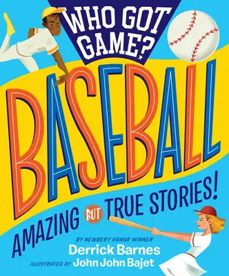 Qui s'est amusé? : Baseball : Des histoires incroyables mais vraies ! - Who Got Game?: Baseball: Amazing But True Stories!