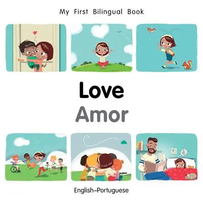 Mon premier livre d'amour bilingue (anglais-portugais) - My First Bilingual Book-Love (English-Portuguese)