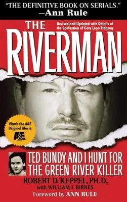 The Riverman : Ted Bundy and I Hunt for the Green River Killer (Le tueur de la rivière verte) - The Riverman: Ted Bundy and I Hunt for the Green River Killer