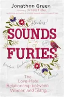 Sons et fureurs : La relation amour-haine entre les femmes et l'argot - Sounds & Furies: The Love-Hate Relationship Between Women and Slang