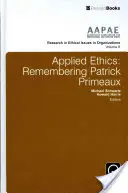 L'éthique appliquée : En souvenir de Patrick Primeaux - Applied Ethics: Remembering Patrick Primeaux