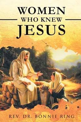 Les femmes qui connaissaient Jésus - Women Who Knew Jesus