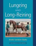 La longe et la longue longe - Publié en association avec la British Horse Society - Lungeing and Long-Reining - Published in Association with the British Horse Society
