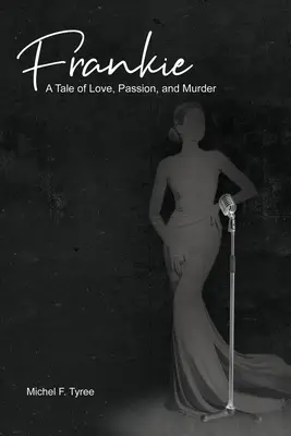 Frankie : Une histoire d'amour, de passion et de meurtre - Frankie: A Tale of Love, Passion, and Murder