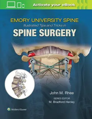 Emory's Illustrated Tips and Tricks in Spine Surgery (Conseils et astuces illustrés en chirurgie de la colonne vertébrale) - Emory's Illustrated Tips and Tricks in Spine Surgery