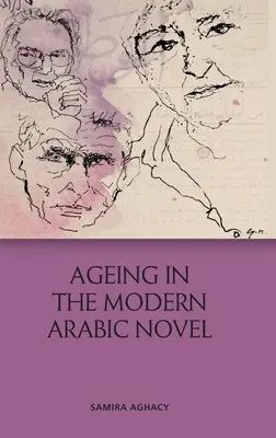 Le vieillissement dans le roman arabe moderne - Ageing in the Modern Arabic Novel