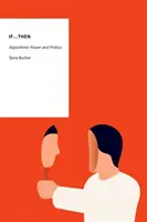 Si...Alors : Pouvoir algorithmique et politique - If...Then: Algorithmic Power and Politics