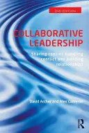 Le leadership collaboratif : Construire des relations, gérer les conflits et partager le contrôle - Collaborative Leadership: Building Relationships, Handling Conflict and Sharing Control