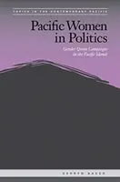 Les femmes du Pacifique en politique : Campagnes pour les quotas de genre dans les îles du Pacifique - Pacific Women in Politics: Gender Quota Campaigns in the Pacific Islands