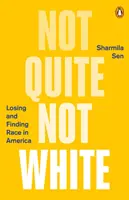 Pas tout à fait pas blanc : Perdre et trouver la race en Amérique - Not Quite Not White: Losing and Finding Race in America