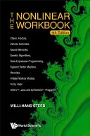 Nonlinear Workbook, The : Chaos, fractales, automates cellulaires, réseaux neuronaux, algorithmes génétiques, programmation de l'expression génétique, machine à vecteurs de support, - Nonlinear Workbook, The: Chaos, Fractals, Cellular Automata, Neural Networks, Genetic Algorithms, Gene Expression Programming, Support Vector Machine,