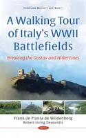 Visite à pied des champs de bataille italiens de la Seconde Guerre mondiale - Rompre les lignes Gustav et Hitler - Walking Tour of Italy's WWII Battlefields - Breaking the Gustav and Hitler Lines