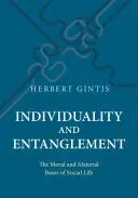 Individualité et enchevêtrement : Les bases morales et matérielles de la vie sociale - Individuality and Entanglement: The Moral and Material Bases of Social Life