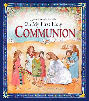 Jésus me parle lors de ma première communion - Jesus Speaks to Me on My First Holy Communion