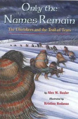 Seuls les noms restent : Les Cherokees et la Piste des Larmes - Only the Names Remain: The Cherokees and the Trail of Tears