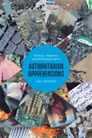 Appréhensions autoritaires : Idéologie, jugement et deuil en Syrie - Authoritarian Apprehensions: Ideology, Judgment, and Mourning in Syria