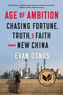 L'âge de l'ambition : Chasser la fortune, la vérité et la foi dans la nouvelle Chine - Age of Ambition: Chasing Fortune, Truth, and Faith in the New China