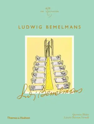 Ludwig Bemelmans : Les illustrateurs - Ludwig Bemelmans: The Illustrators