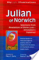 Julien de Norwich : Sélection de révélations sur l'amour divin - annotées et expliquées - Julian of Norwich: Selections from Revelations of Divine Love--Annotated & Explained