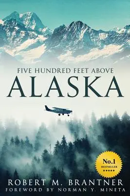 Cinq cents pieds au-dessus de l'Alaska - Five Hundred Feet Above Alaska