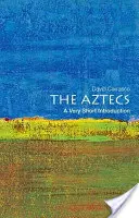 Les Aztèques : Une très courte introduction - The Aztecs: A Very Short Introduction